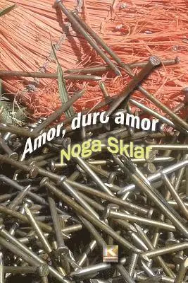 Noga Sklar - Amor, duro amor, Häftad. Tillgänglighet: Lägg i varukorg