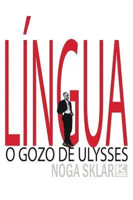 Noga Sklar - Língua - O gozo de Ulysses, Häftad. Tillgänglighet: Lägg i varukorg