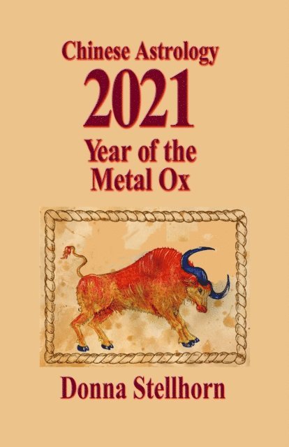 Donna Stellhorn - Chinese Astrology: 2021 Year of the Metal Ox, E-bok