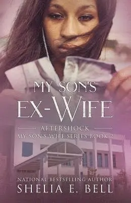 Shelia Bell, Shelia E Bell - My Son's Ex-Wife, Häftad. Tillgänglighet: Lägg i varukorg