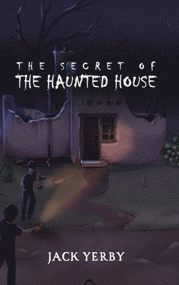 Jack Yerby - Secret of the Haunted House, Inbunden. Tillgänglighet: Lägg i varukorg