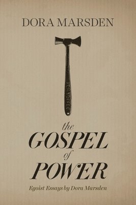 Dora Marsden - Gospel of Power, Häftad