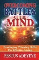 Festus Adeyeye - Overcoming Battles of the Mind: Developing Thinking Skills for Effective Living, Häftad