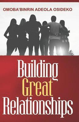 Omoba'binrin Adeola Osideko - Building Great Relationships, Häftad