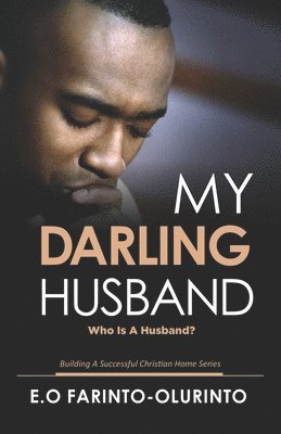 E. O. Farinto-Olurinto - My Darling Husband: Who is a Husband?, Häftad