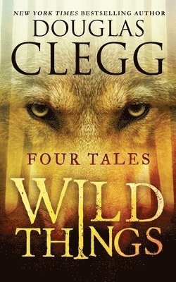 Douglas Clegg - Wild Things, Häftad