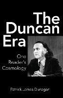 Patrick James Dunagan - The Duncan Era: One Reader's Cosmology, Häftad