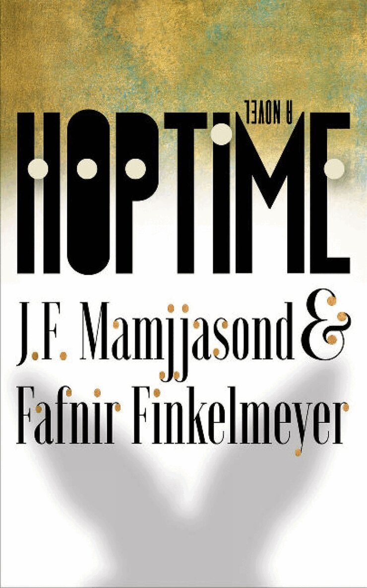 J F Mamjjasond, Fafnir Finkelmeyer, Walter Smart - Hoptime, Häftad