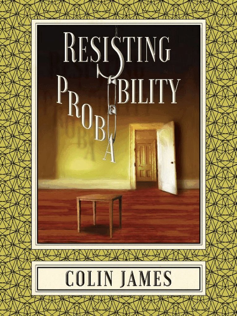 Colin James - Resisting Probability, Häftad