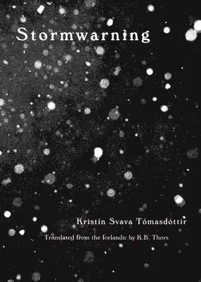 Kristín Svava Tómasdóttir - Stormwarning, Häftad. Tillgänglighet: Lägg i varukorg