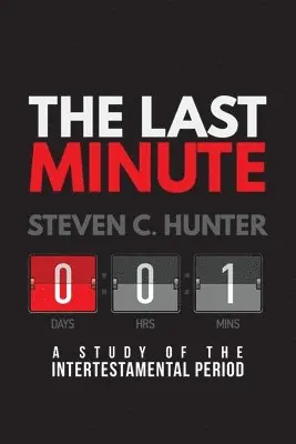 Steven C. Hunter - The Last Minutes: A Study of the Intertestamental Period, Häftad. Tillgänglighet: Lägg i varukorg