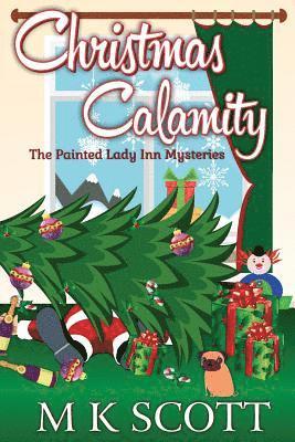 M. K. Scott - The Painted Inn Mysteries: Christmas Calamity: A Cozy Mystery with Recipes, Häftad