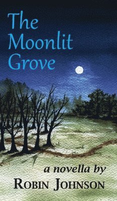 Robin Johnson - Moonlit Grove, Inbunden