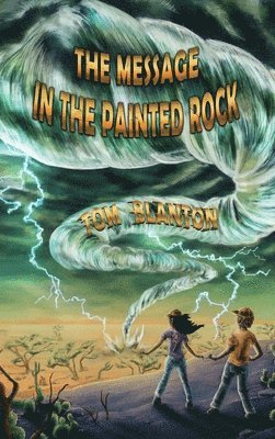 Tom Blanton - Message in the Painted Rock, Inbunden