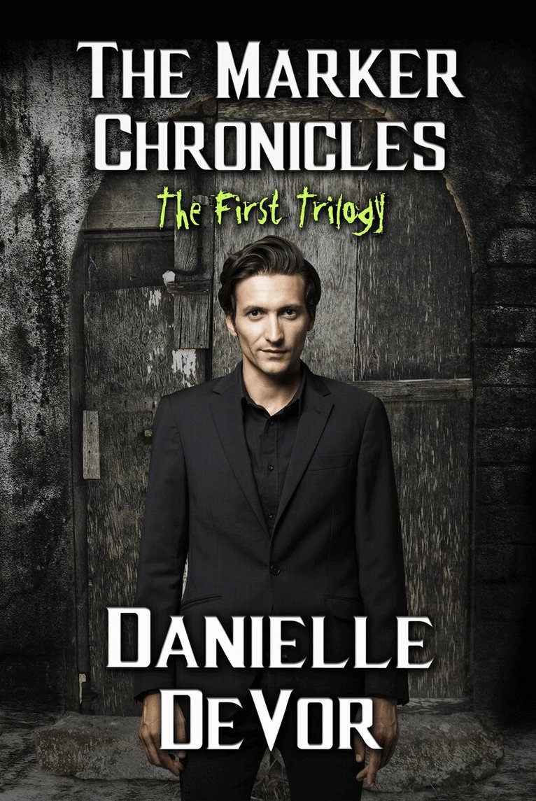 Danielle DeVor - Marker Chronicles, The First Trilogy, Inbunden