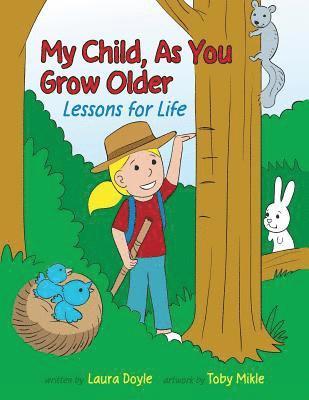 Laura Lynn Doyle - My Child, As You Grow Older: Lessons for Life, Häftad