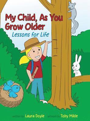 Laura Lynn Laura - My Child, As You Grow Older: Lessons for Life, Inbunden