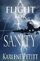 Karlene K Petitt - Flight for Sanity, Häftad. Tillgänglighet: Lägg i varukorg