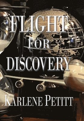 Karlene Petitt - Flight For Discovery, Inbunden. Tillgänglighet: Lägg i varukorg