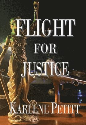 Karlene K Petitt - Flight For Justice, Inbunden. Tillgänglighet: Lägg i varukorg