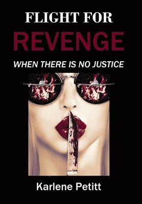 Karlene K Petitt - Flight For Revenge, Inbunden. Tillgänglighet: Lägg i varukorg