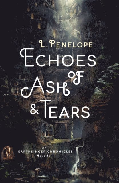 L. Penelope - Echoes of Ash & Tears, E-bok