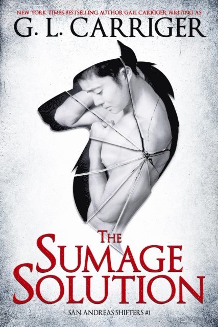 Gail Carriger, G. L. Carriger - Sumage Solution: The San Andreas Shifters, E-bok