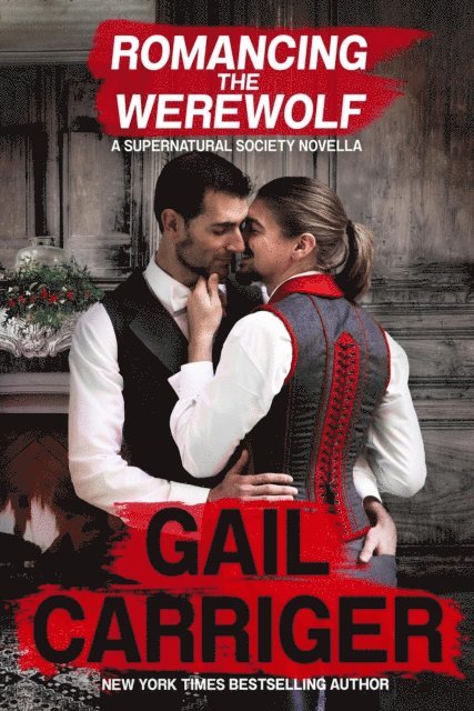Gail Carriger - Romancing the Werewolf: A Supernatural Society Novella, E-bok. Tillgänglighet: Lägg i varukorg