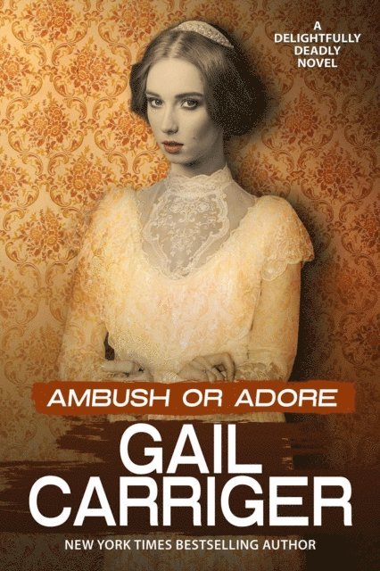 Gail Carriger - Ambush or Adore, E-bok