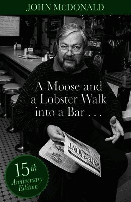 John McDonald - A Moose and a Lobster Walk Into a Bar: Special 15th Anniversary Edition, Häftad