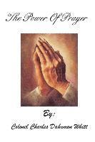 Colonel Charles Dahnmon Whitt - Power Of Prayer, Häftad