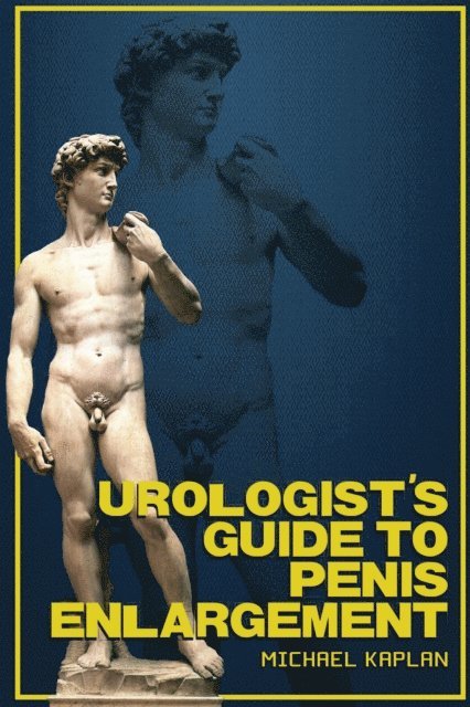 Michael Kaplan - Urologist's Guide to Penis Enlargement, E-bok