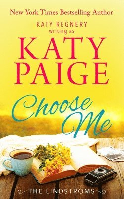 Katy Paige, Katy Regnery - Choose Me, Häftad