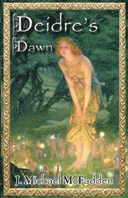 J. Michael McFadden - Deidre's Dawn: Book 1 of The Enchantment, Häftad