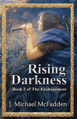 J. Michael McFadden - Rising Darkness: Book 2 of The Enchantment, Häftad