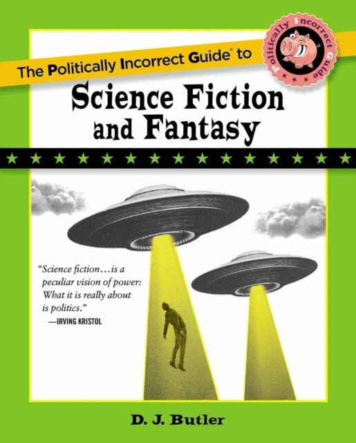D. J. Butler - Politically Incorrect Guide to Science Fiction and Fantasy, E-bok
