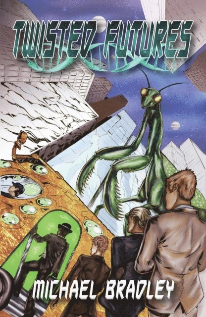 Michael Bradley - Twisted Futures, E-bok