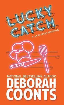 Deborah Coonts - Lucky Catch, Inbunden