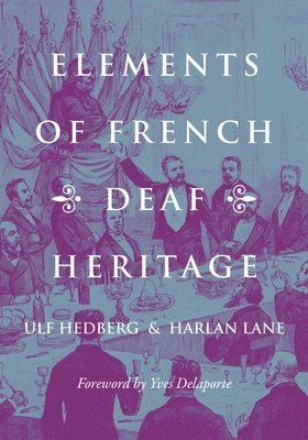 Ulf Hedberg, Harlan Lane - Elements of French Deaf Heritage, Häftad. Tillgänglighet: Tillfälligt slut