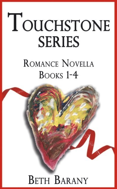 Beth Barany - Touchstone Series: Romance Novella Books 1-4, plus a bonus short story, E-bok