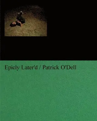 Patrick O'Dell - Epicly Later'd, Inbunden. Tillgänglighet: Lägg i varukorg