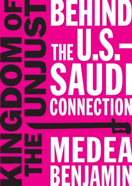 Medea Benjamin - Kingdom of the Unjust, E-bok