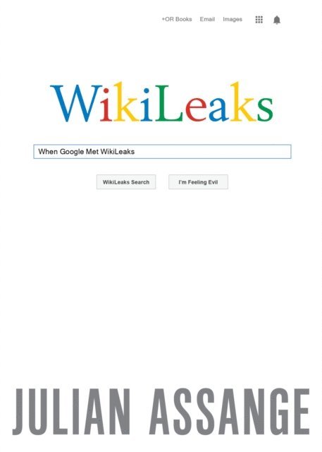 Julian Assange - When Google Met WikiLeaks, E-bok