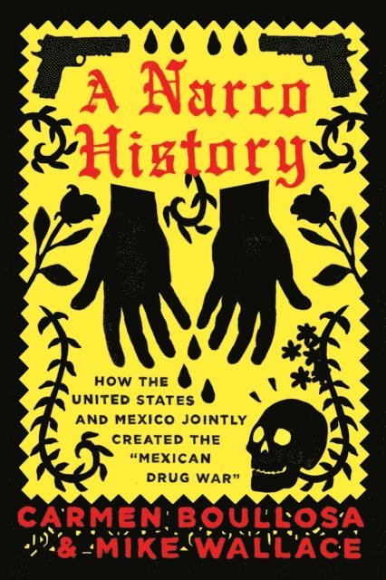 Mike Wallace, Carmen Boullosa - Narco History, E-bok