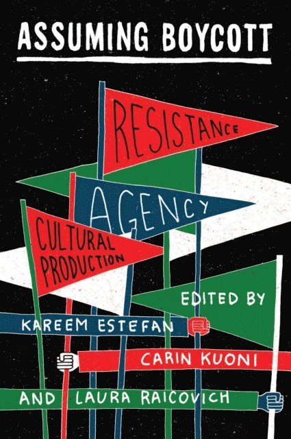 Laura Raicovich, Carin Kuoni, Kareem Estefan - Assuming Boycott, E-bok