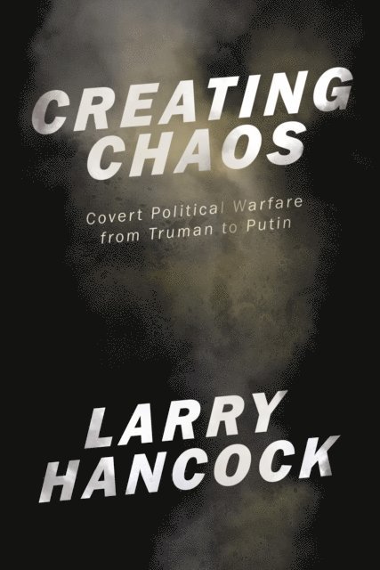 Larry Hancock - Creating Chaos, E-bok