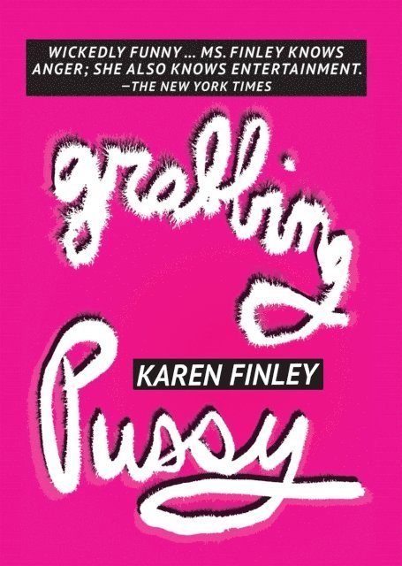 Karen Finley - Grabbing Pussy, E-bok