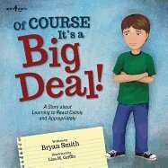 Of Course it's a Big Deal by Bryan Smith, Lisa M Griffin, Bryan Smith, Lisa M Griffin, Bryan Smith Illustrated by Lisa M Griffin