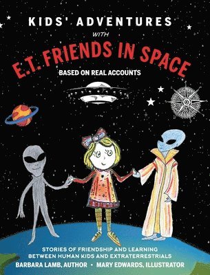 Barbara Lamb - Kids' Adventures With E.T. Friends in Space, Inbunden