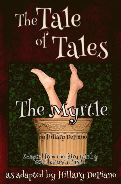 Giambattista Basile, Hillary DePiano - Myrtle: a funny fairy tale one act play, E-bok